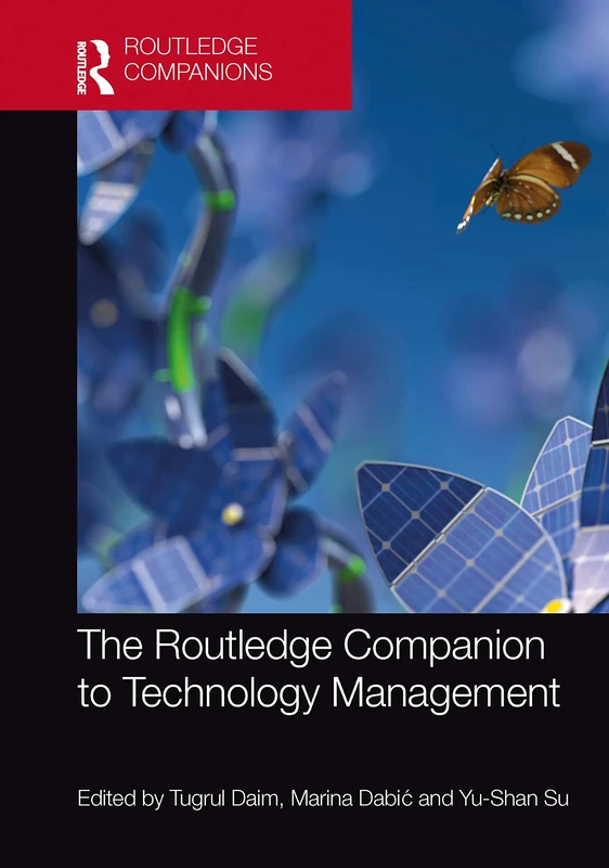 The Routledge Companion to Technology Management (Routledge Companions in Business, Management and Marketing)