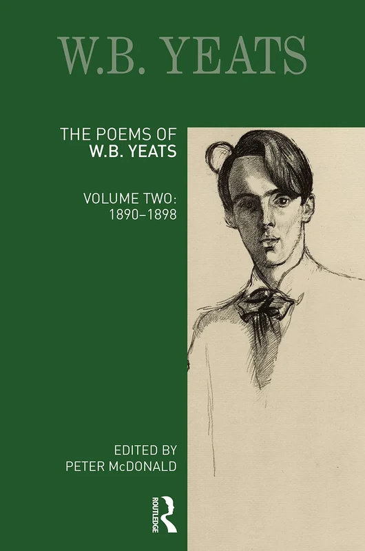The Poems of W. B. Yeats: Volume Two: 1890-1898 (Longman Annotated English Poets)