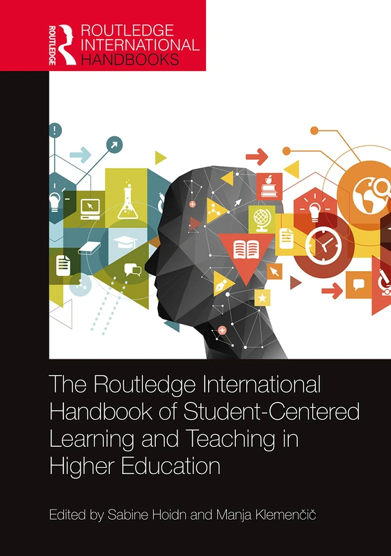The Routledge International Handbook of Student-Centered Learning and Teaching in Higher Education (Routledge International Handbooks of Education)