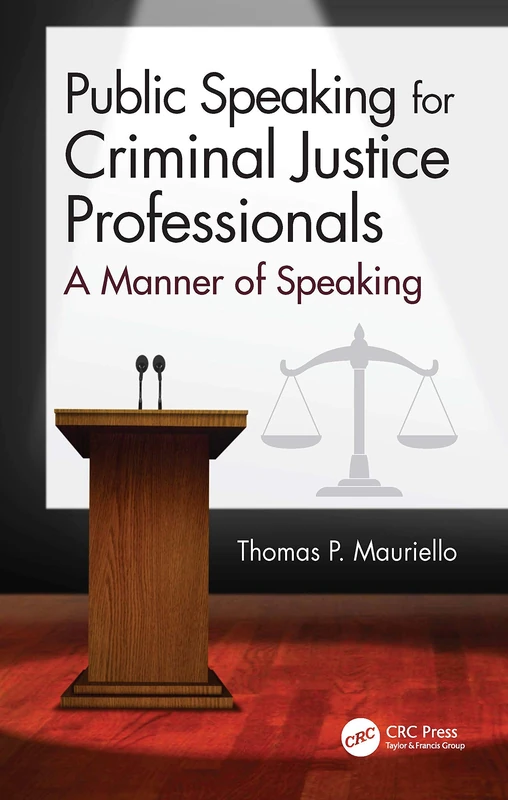 CRC Press Public Speaking for Criminal Justice Professionals