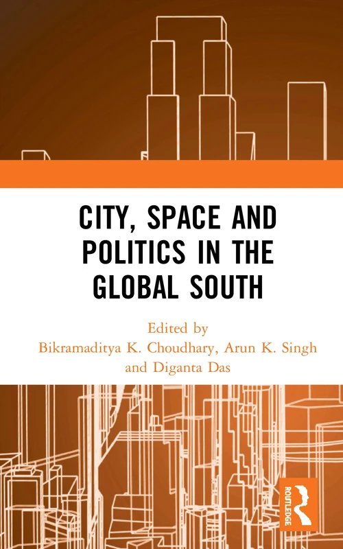 Routledge - City, Space and Politics in the Global South
