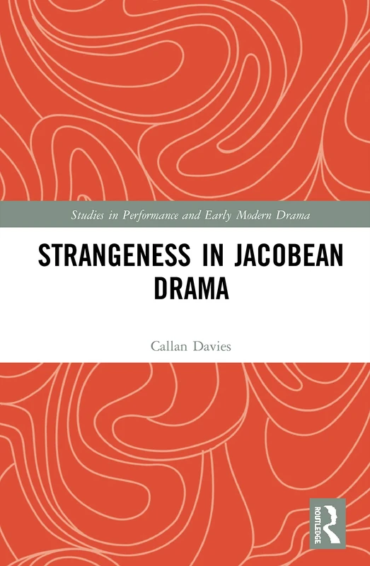 Routledge - Strangeness in Jacobean Drama Book - Image 1