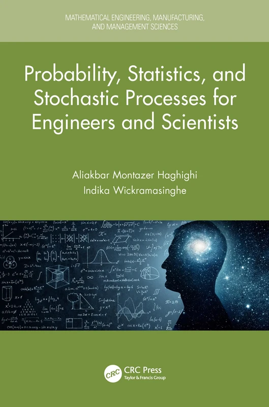 Probability, Statistics, and Stochastic Processes for Engineers and Scientists (Engineering Mathematics and Operations Research)