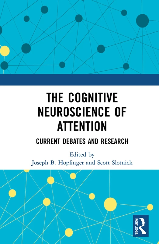 The Cognitive Neuroscience of Attention: Current Debates and Research