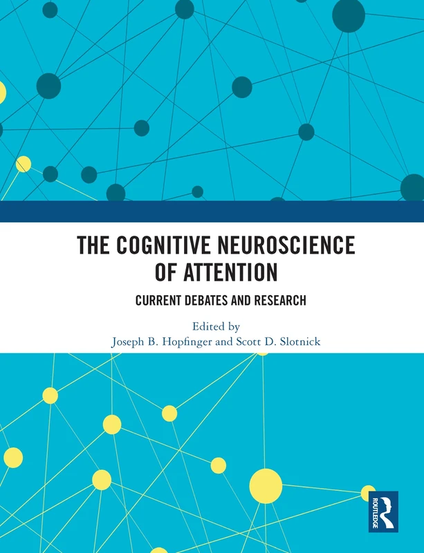 The Cognitive Neuroscience of Attention: Current Debates and Research