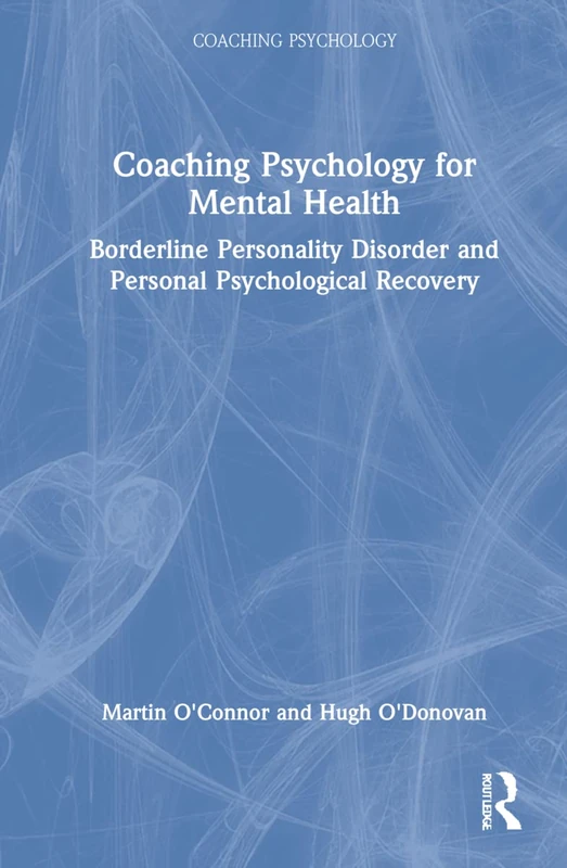 Coaching Psychology for Mental Health: Borderline Personality Disorder and Personal Psychological Recovery