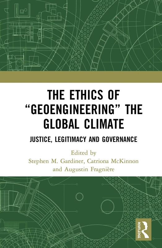 Routledge - The Ethics of Geoengineering the Global Climate