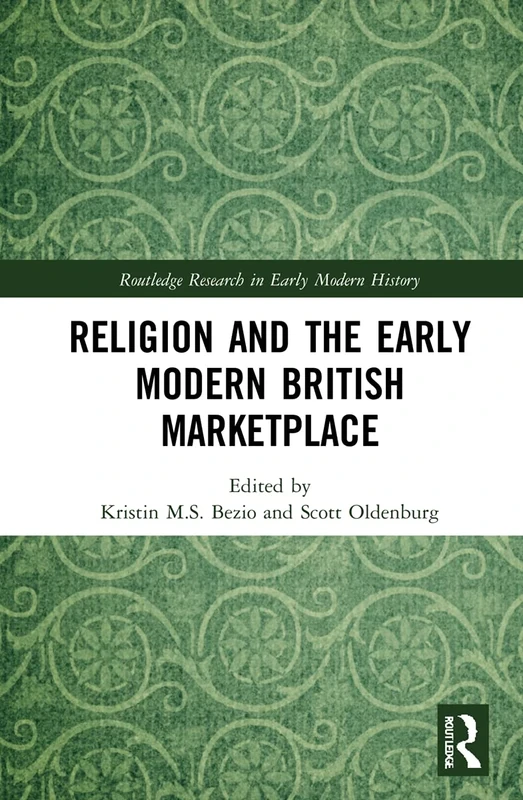 Religion and the Early Modern British Marketplace (Routledge Research in Early Modern History)