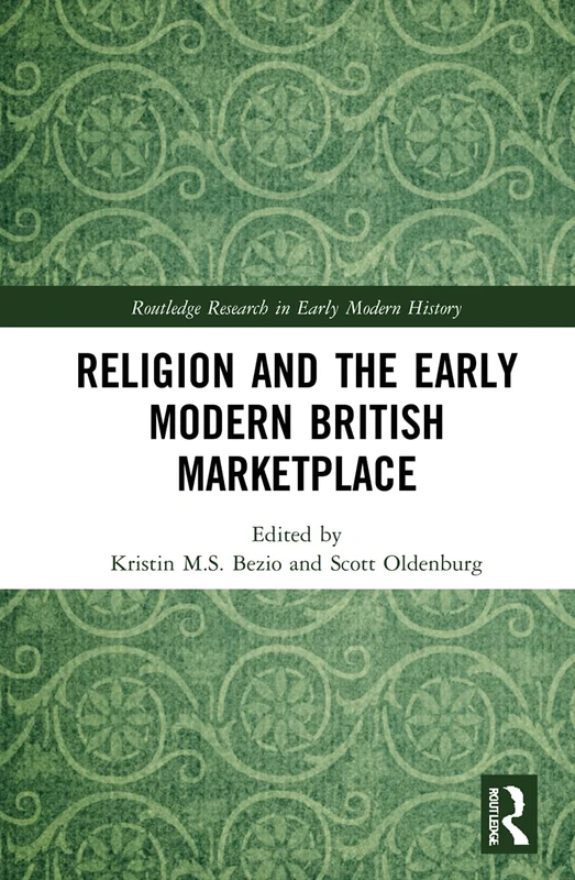 Religion and the Early Modern British Marketplace (Routledge Research in Early Modern History)