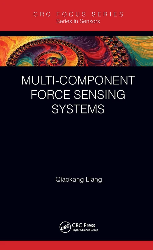 Multi-Component Force Sensing Systems (Series in Sensors)