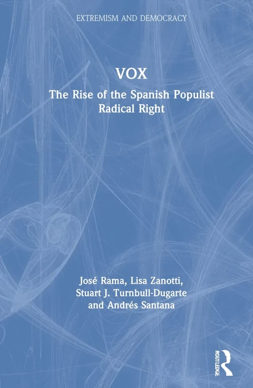 VOX: The Rise of the Spanish Populist Radical Right (Routledge Studies in Extremism and Democracy) - Image 1
