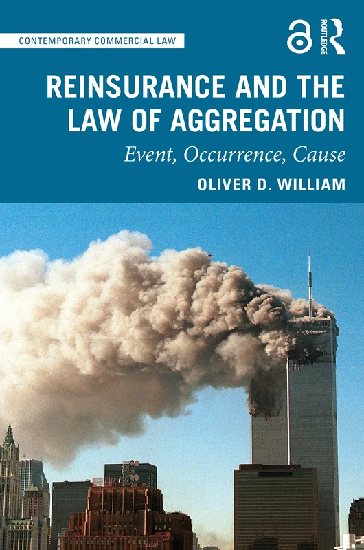 Reinsurance and the Law of Aggregation: Event, Occurrence, Cause (Contemporary Commercial Law)