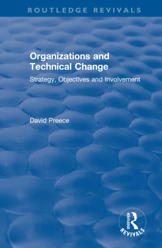 Routledge Organizations and Technical Change - Routledge Revivals