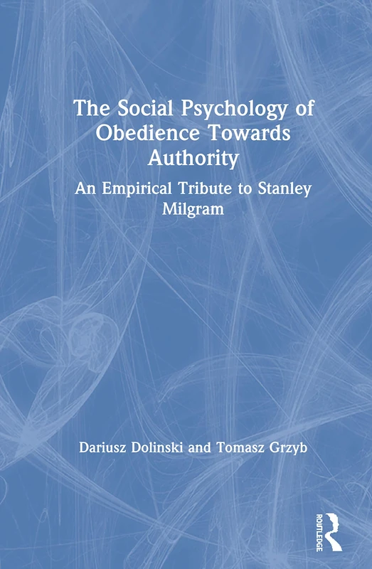 The Social Psychology of Obedience Towards Authority: An Empirical Tribute to Stanley Milgram