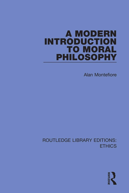 A Modern Introduction to Moral Philosophy (Routledge Library Editions: Ethics)