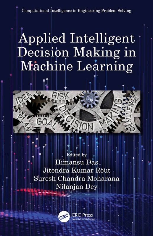 Applied Intelligent Decision Making in Machine Learning (Computational Intelligence in Engineering Problem Solving)