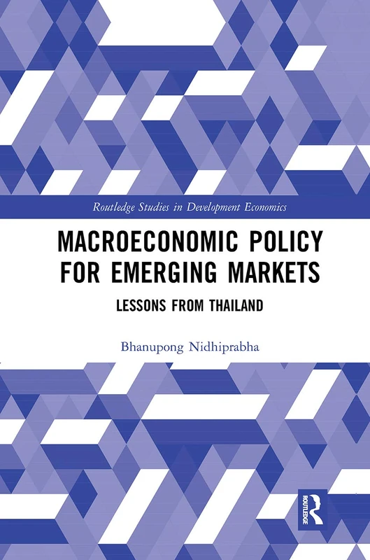 Macroeconomic Policy for Emerging Markets: Lessons from Thailand (Routledge Studies in Development Economics)