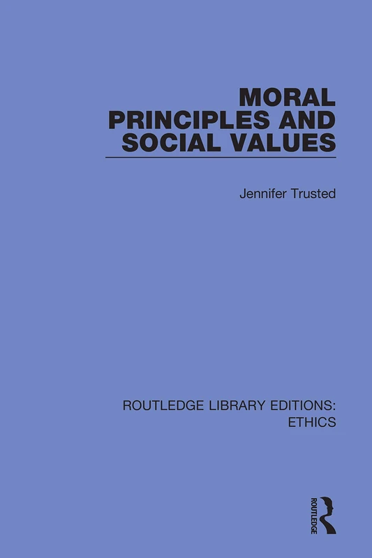 Moral Principles and Social Values (Routledge Library Editions: Ethics)