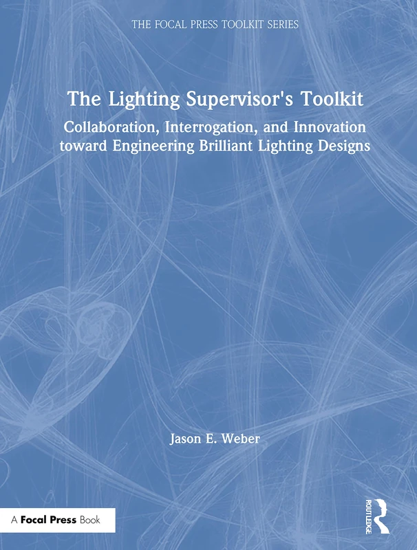 Routledge - The Lighting Supervisor's Toolkit Book