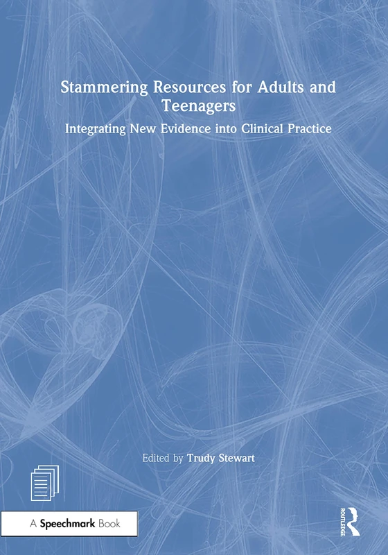 Stammering Resources for Adults and Teenagers: Integrating New Evidence into Clinical Practice