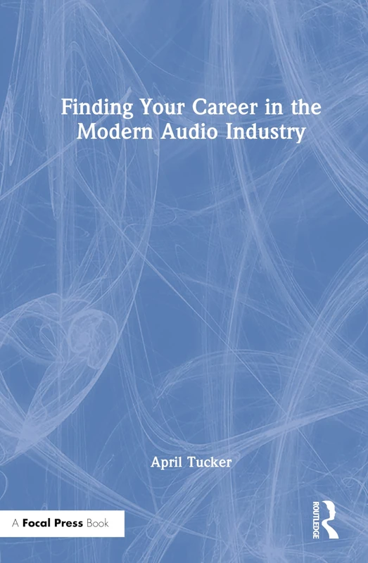 Finding Your Career in the Modern Audio Industry - Routledge