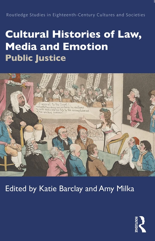 Routledge Cultural Histories of Law, Media and Emotion Book