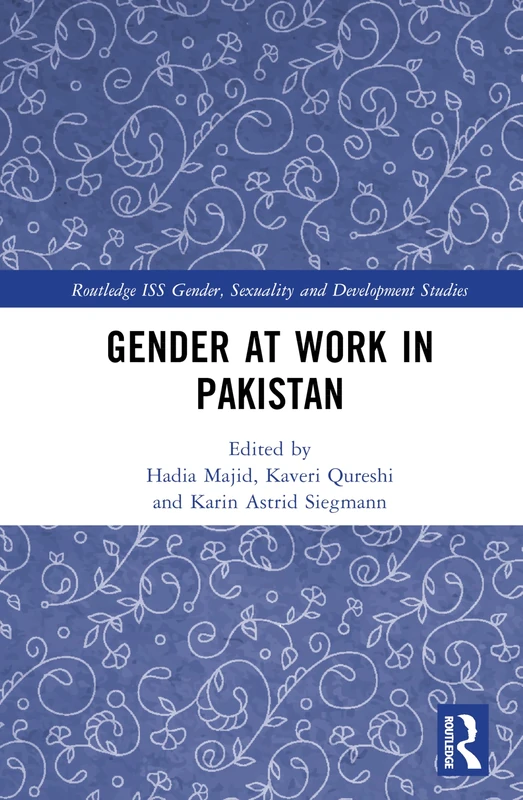 Gender at Work in Pakistan (Routledge ISS Gender, Sexuality and Development Studies)