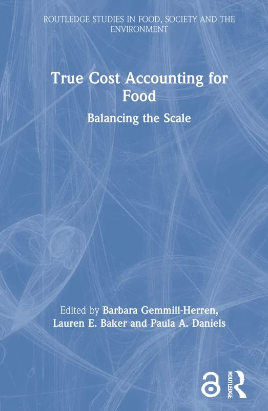 Routledge True Cost Accounting for Food - Balancing the Scale