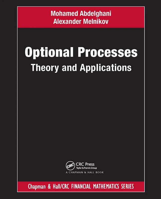 Optional Processes: Theory and Applications (Chapman and Hall/CRC Financial Mathematics Series)