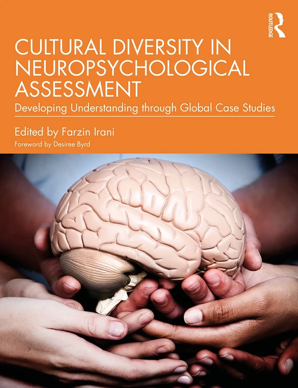 Cultural Diversity in Neuropsychological Assessment: Developing Understanding through Global Case Studies