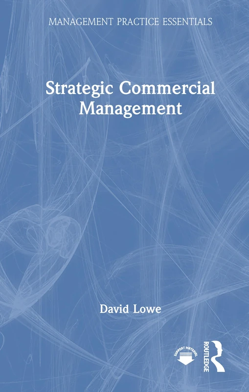 Strategic Commercial Management (Management Practice Essentials)