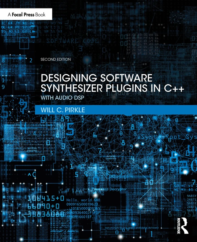Designing Software Synthesizer Plugins in C++: With Audio DSP