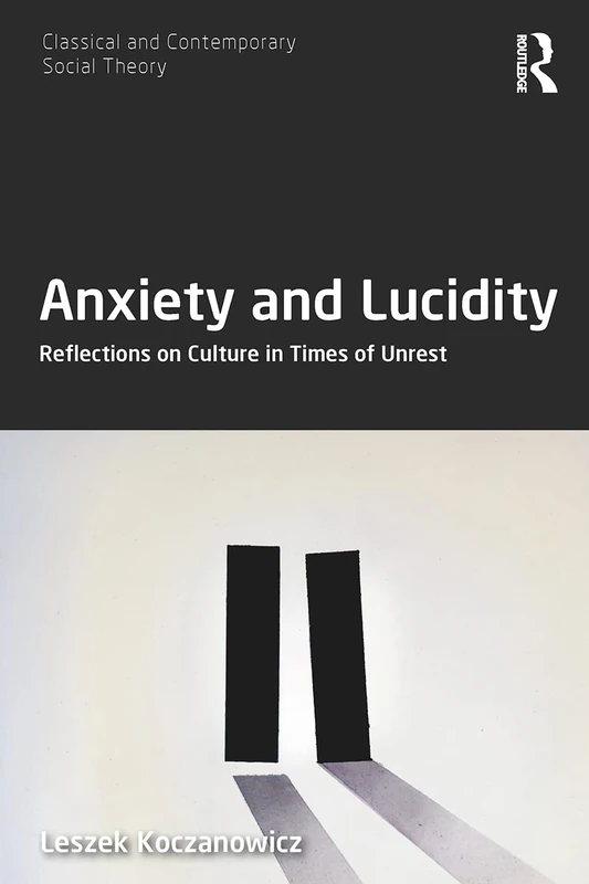 Routledge - Anxiety and Lucidity: Reflections on Culture