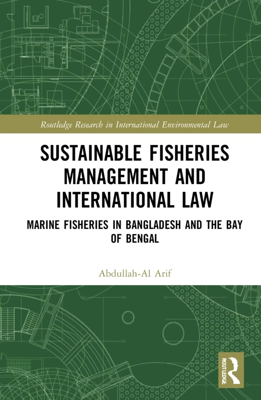 Routledge Sustainable Fisheries Management and International Law