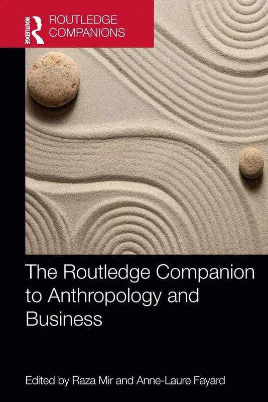 The Routledge Companion to Anthropology and Business (Routledge Companions in Business, Management and Marketing)