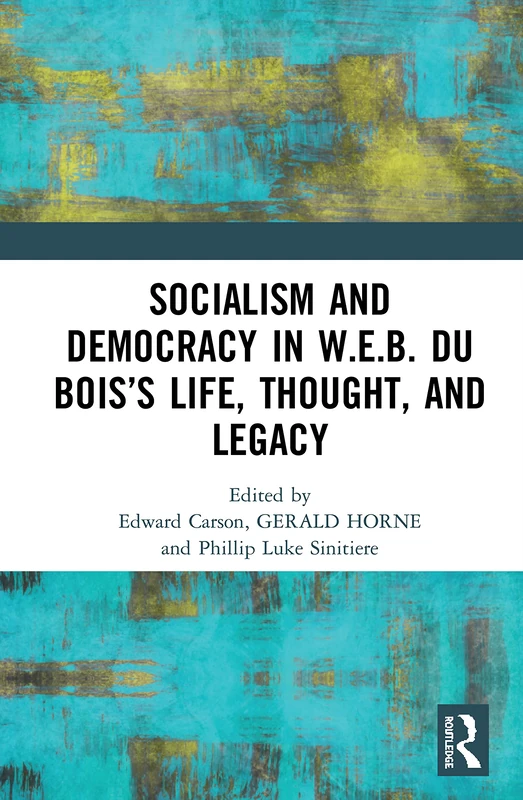 Routledge - Socialism and Democracy in W.E.B. Du Bois