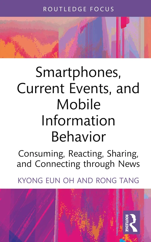 Smartphones, Current Events and Mobile Information Behavior: Consuming, Reacting, Sharing, and Connecting through News - Image 1