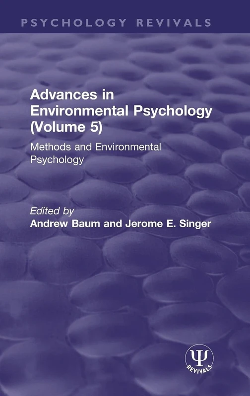 Advances in Environmental Psychology (Volume 5): Methods and Environmental Psychology (Psychology Revivals)