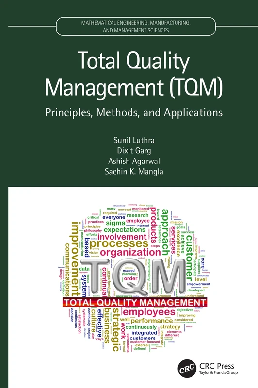 Total Quality Management (TQM): Principles, Methods, and Applications (Mathematical Engineering, Manufacturing, and Management Sciences)