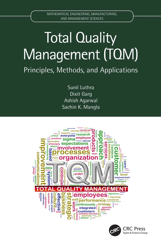 Total Quality Management (TQM): Principles, Methods, and Applications (Mathematical Engineering, Manufacturing, and Management Sciences)