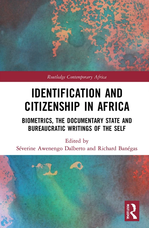 Routledge Identification and Citizenship in Africa - Biometrics
