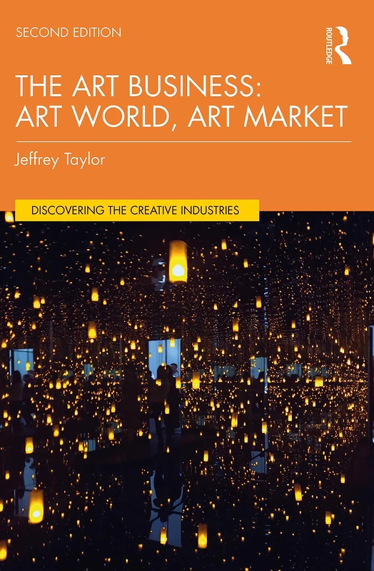 Routledge - The Art Business: Art World, Art Market Book
