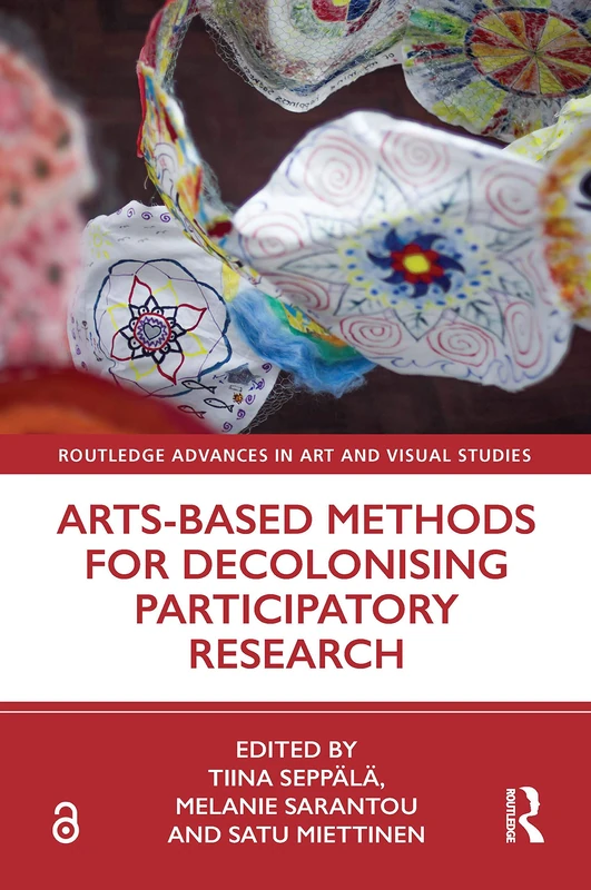 Routledge Arts-Based Methods for Decolonising Participatory Research