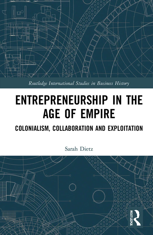 Routledge Entrepreneurship in the Age of Empire Book