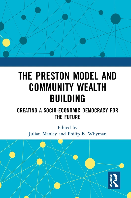 The Preston Model and Community Wealth Building: Creating a Socio-Economic Democracy for the Future