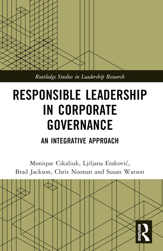 Responsible Leadership in Corporate Governance: An Integrative Approach (Routledge Studies in Leadership Research)