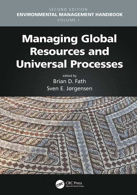 Managing Global Resources and Universal Processes (Environmental Management Handbook, Second Edition, Six-Volume Set) - Image 1
