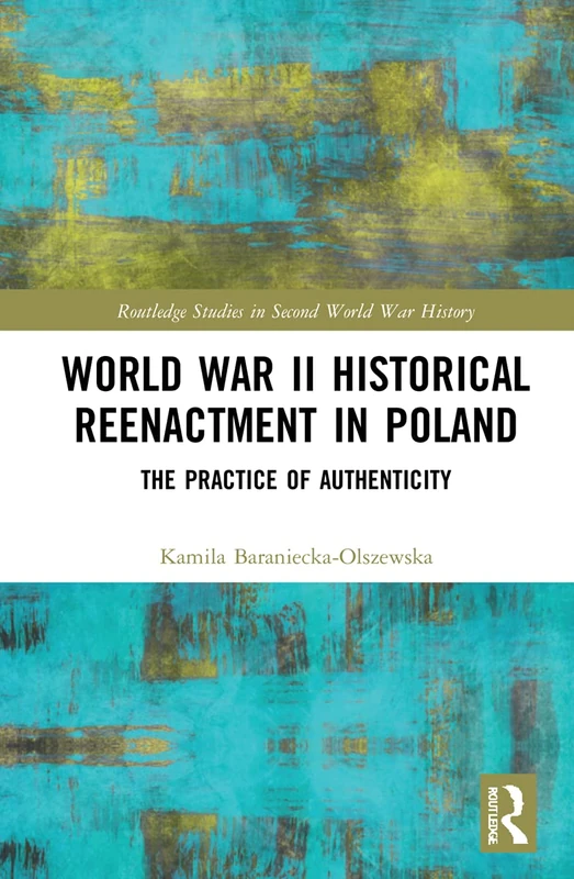 Routledge WWII Historical Reenactment in Poland Book - Image 1