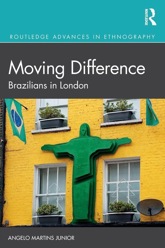 Moving Difference: Brazilians in London (Routledge Advances in Ethnography) - Image 1