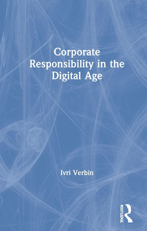 Routledge - Corporate Responsibility in the Digital Age Book